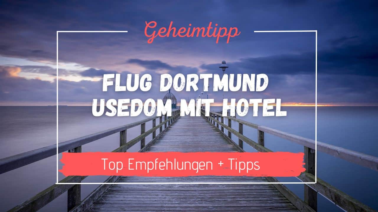 Flug Dortmund Usedom mit Hotel