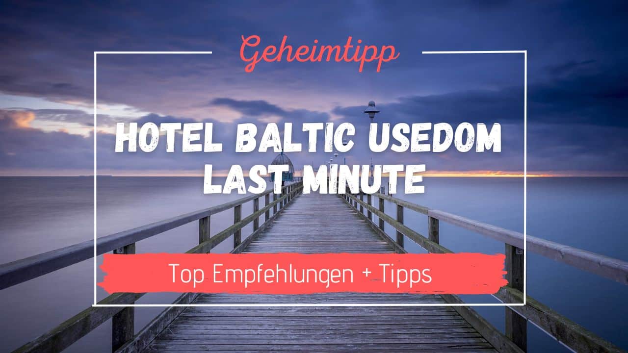 Hotel Baltic Usedom Last Minute?