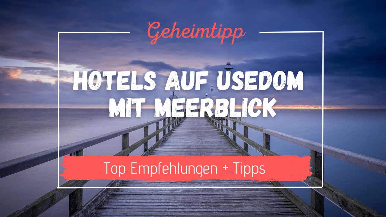 Hotels auf Usedom mit Meerblick
